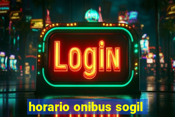 horario onibus sogil